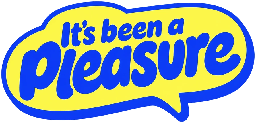 It’s Been a Pleasure logo: the name in blue lettering inside a yellow speech bubble.